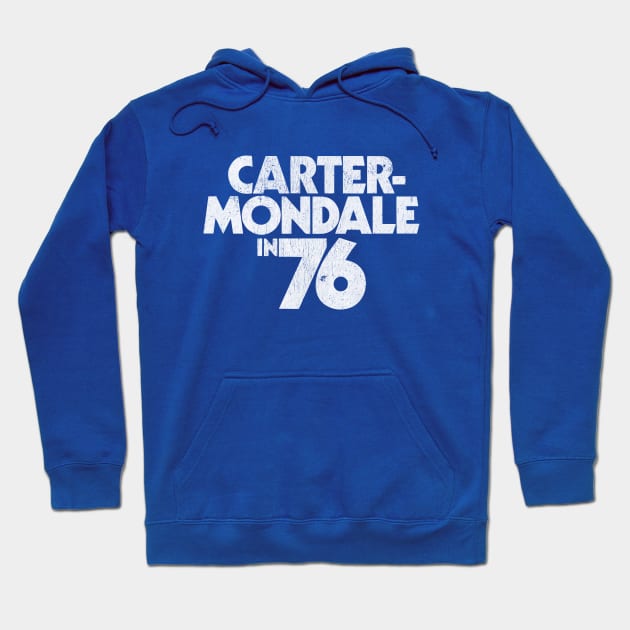 Carter Mondale 76 - 1976 presidential campaign slogan replica Jimmy Carter Hoodie by KellyDesignCompany